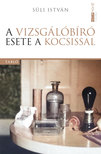 Süli István - A vizsgálóbíró esete a kocsissal
