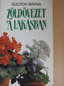 Sulyok Mária - Zöldövezet a lakásban [antikvár]