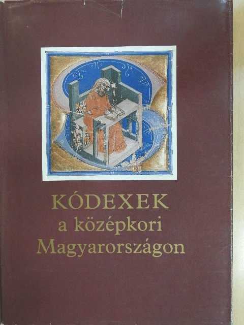 Csapodi Csaba - Kódexek a középkori Magyarországon [antikvár]