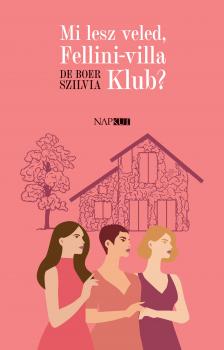 De Boer Szilvia - Mi lesz veled, Fellini-villa Klub? [eKönyv: epub, mobi]