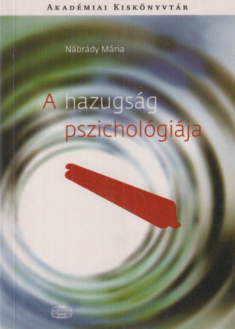 Nábrády Mária - A hazugság pszichológiája [antikvár]