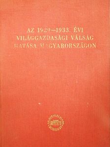 Karsai Elek - Az 1929-1933. évi világgazdasági válság hatása Magyarországon [antikvár]