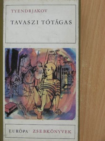 Vlagyimir Tyendrjakov - Tavaszi tótágas [antikvár]