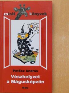 Petőcz András - Vészhelyzet a Mágusképzőn [antikvár]