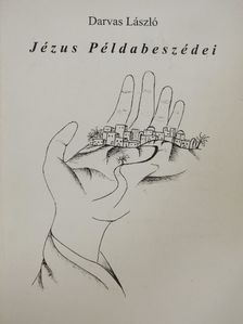 Darvas László - Jézus Példabeszédei [antikvár]