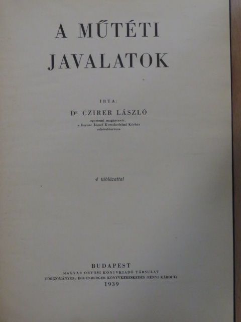 Dr. Czirer László - A műtéti javalatok [antikvár]