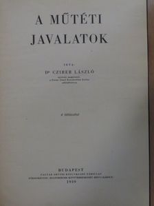 Dr. Czirer László - A műtéti javalatok [antikvár]
