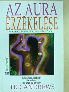 Ted Andrews - Az aura érzékelése [antikvár]
