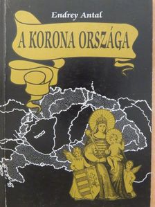 Endrey Antal - A korona országa [antikvár]