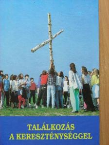 Tomka Ferenc - Találkozás a kereszténységgel [antikvár]