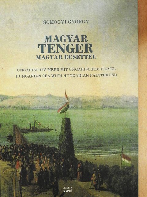 Somogyi György - Magyar tenger magyar ecsettel [antikvár]