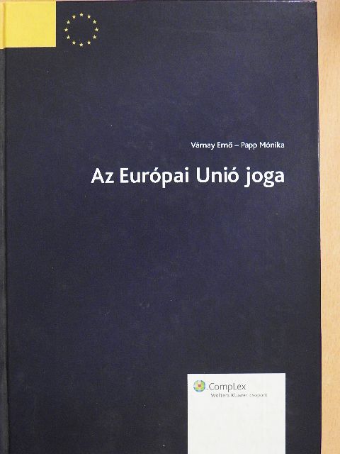 Dr. Papp Mónika - Az Európai Unió joga [antikvár]
