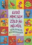 Imre Zsuzsánna, Péter Kinga - Erdő nincsen zöld ág nélkül [antikvár]