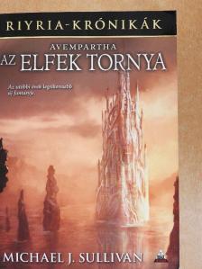 Michael J. Sullivan - Avempartha - Az elfek tornya [antikvár]