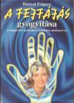 Bástyai Frigyes - A fejfájás gyógyítása [antikvár]