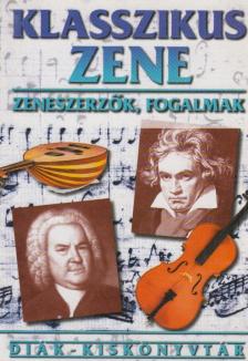 Sziklavári Károly - Klasszikus zene - Zenei minilexikon [antikvár]
