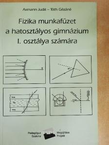 Axmann Judit - Fizika munkafüzet a hatosztályos gimnázium I. osztálya számára [antikvár]
