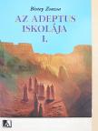 Bistey Zsuzsa - Az adeptus iskolája I. [antikvár]