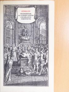 Francois de Salignac de La Mothe-Fénelon - Telemaknak, az Ulisses fiának csudálatos történetei [antikvár]