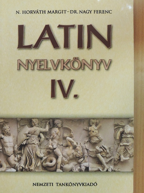 Dr. Nagy Ferenc - Latin nyelvkönyv IV. [antikvár]