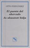 Otto Fernández - El puente de ahorcado / Az akasztott hídja [antikvár]