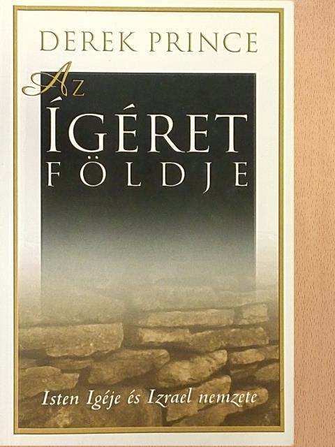 Derek Prince - Az ígéret földje [antikvár]