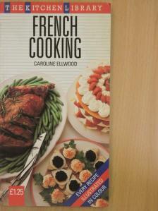Caroline Ellwood - French Cooking [antikvár]