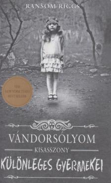 RANSOM RIGGS - Vándorsólyom kisasszony különleges gyermekei [antikvár]