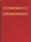 Segme Mark Z. - The Method Center Part 6 [eKönyv: epub, mobi]