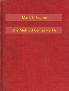Segme Mark Z. - The Method Center Part 6 [eKönyv: epub, mobi]