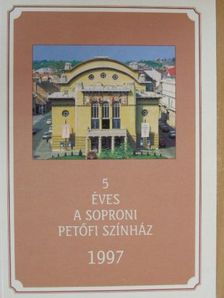 Sass László - 5 éves a soproni Petőfi Színház [antikvár]