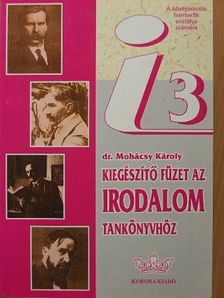 Dr. Mohácsy Károly - Kiegészítő füzet az irodalomtankönyvhöz [antikvár]