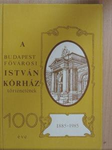 Dr. Avar Zoltán - A Budapest Fővárosi István Kórház történetének 100 éve [antikvár]