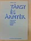 Kardos Lajos - Tárgy és árnyék [antikvár]