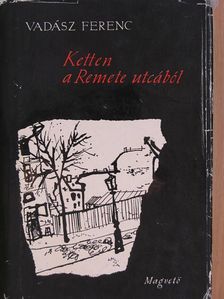 Vadász Ferenc - Ketten a Remete utcából [antikvár]