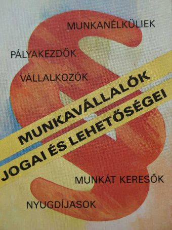 Munkavállalók jogai és lehetőségei [antikvár]