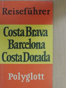 Dr. Horst J. Becker - Costa Brava, Barcelona, Costa Dorada [antikvár]