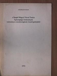 Dr. Bódis Lajos - Különlenyomat a Szeged Megyei Városi Tanács Egészségügyi Intézmények tudományos munkásságának összefoglalójából [antikvár]