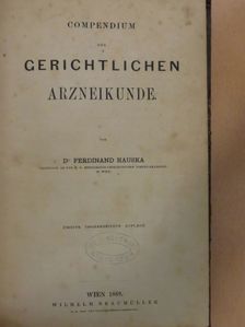 Dr. Ferdinand Hauska - Compendium der Gerichtlichen Arzneikunde [antikvár]