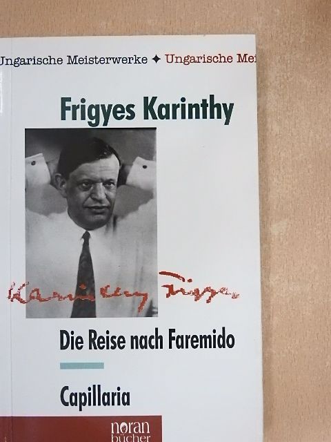 Frigyes Karinthy - Die Reise nach Faremido/Capillaria [antikvár]
