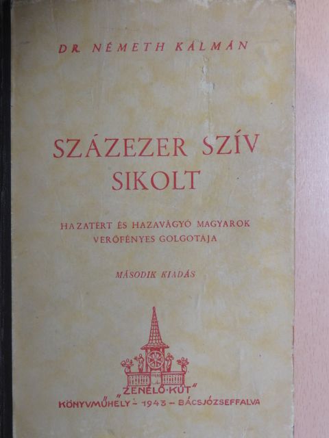 Dr. Németh Kálmán - Százezer szív sikolt [antikvár]