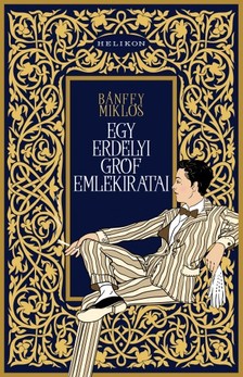 BÁNFFY MIKLÓS - Egy erdélyi gróf emlékiratai [eKönyv: epub, mobi]