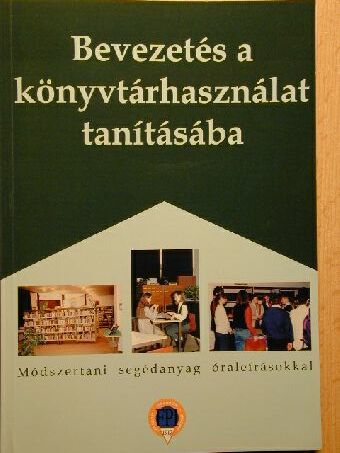 Dán Krisztina - Bevezetés a könyvtárhasználat tanításába [antikvár]
