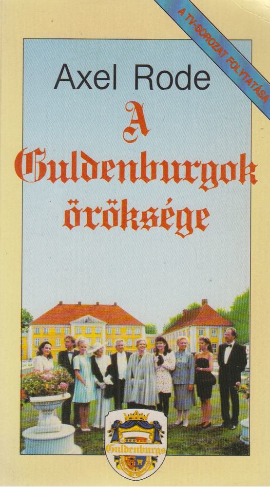 Axel Rode - A Guldenburgok öröksége [antikvár]