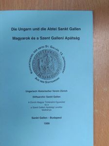 Bánhegyi B. Miksa - Die Ungarn und die Abtei Sankt Gallen [antikvár]