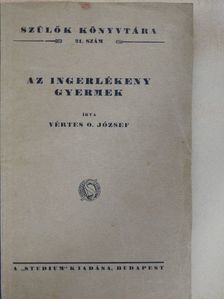 Vértes O. József - Az ingerlékeny gyermek [antikvár]