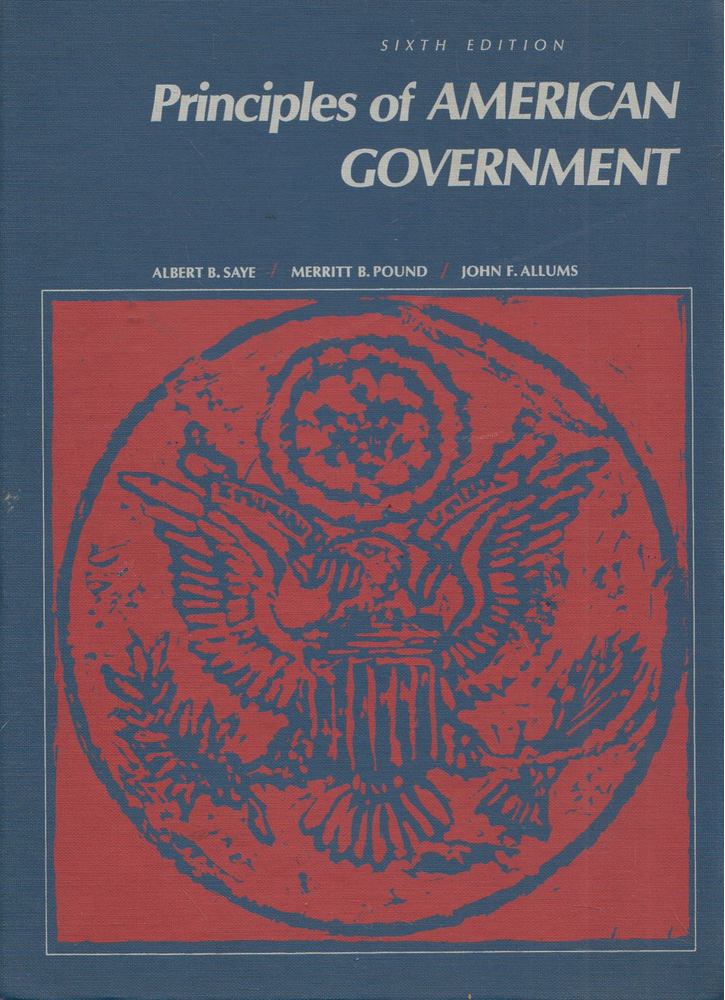 Albert B. Saye, Merritt Pound, John F. Allums - Principles of American Government [antikvár]