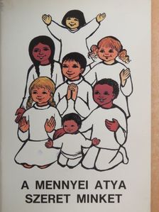 Dr. Edelényi István - A mennyei atya szeret minket [antikvár]