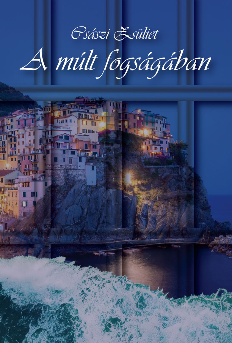Császi Zsüliet - A múlt fogságában