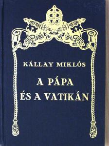 Kállay Miklós - A pápa és a Vatikán/XII. Pius [antikvár]